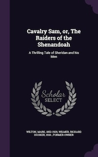 Front cover_Cavalry Sam, or, The Raiders of the Shenandoah