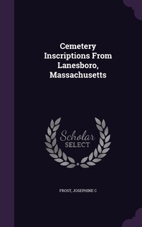Front cover_Cemetery Inscriptions From Lanesboro, Massachusetts