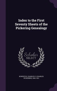 Couverture_Index to the First Seventy Sheets of the Pickering Genealogy