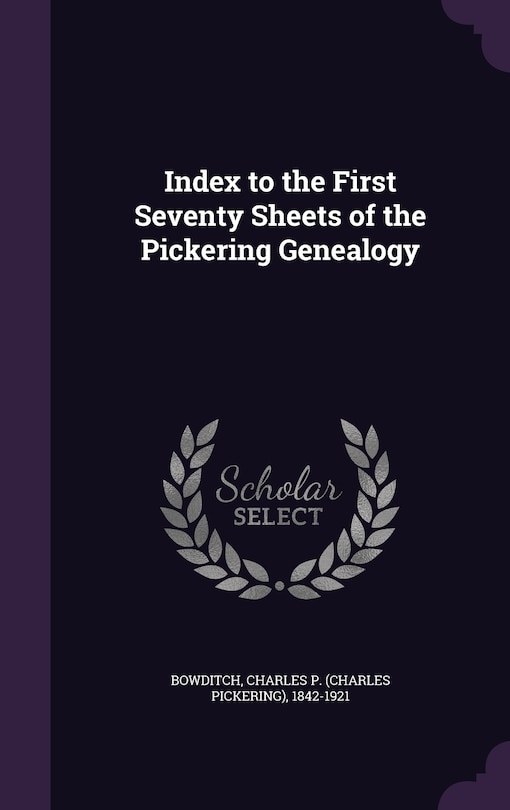 Couverture_Index to the First Seventy Sheets of the Pickering Genealogy