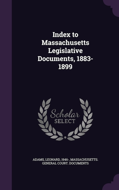 Front cover_Index to Massachusetts Legislative Documents, 1883-1899