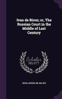Couverture_Ivan de Biron; or, The Russian Court in the Middle of Last Century