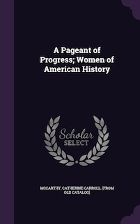 Couverture_A Pageant of Progress; Women of American History