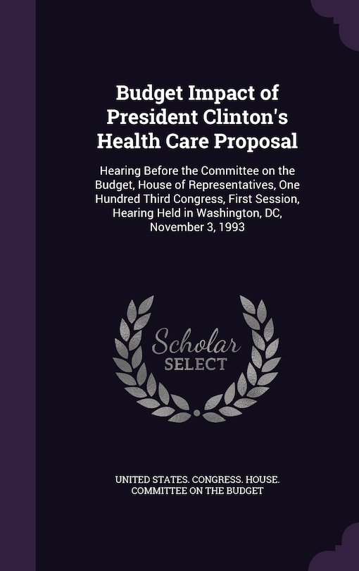 Couverture_Budget Impact of President Clinton's Health Care Proposal