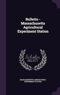 Bulletin - Massachusetts Agricultural Experiment Station