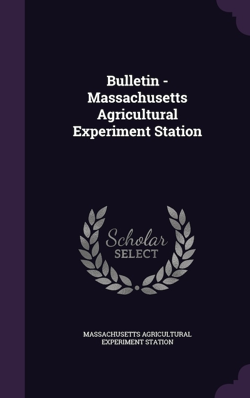 Bulletin - Massachusetts Agricultural Experiment Station