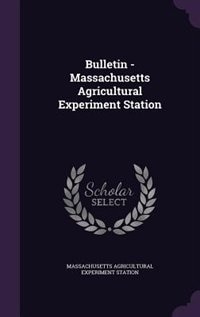 Front cover_Bulletin - Massachusetts Agricultural Experiment Station