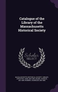 Couverture_Catalogue of the Library of the Massachusetts Historical Society