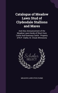Front cover_Catalogue of Meadow Lawn Stud of Clydesdale Stallions and Mares