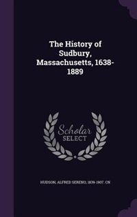 Couverture_The History of Sudbury, Massachusetts, 1638-1889