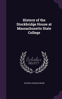 Front cover_History of the Stockbridge House at Massachusetts State College