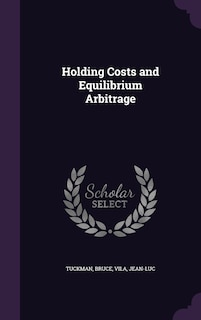 Front cover_Holding Costs and Equilibrium Arbitrage