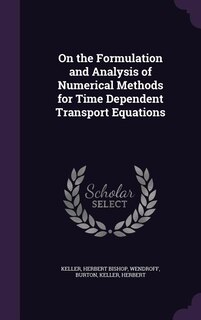 Front cover_On the Formulation and Analysis of Numerical Methods for Time Dependent Transport Equations
