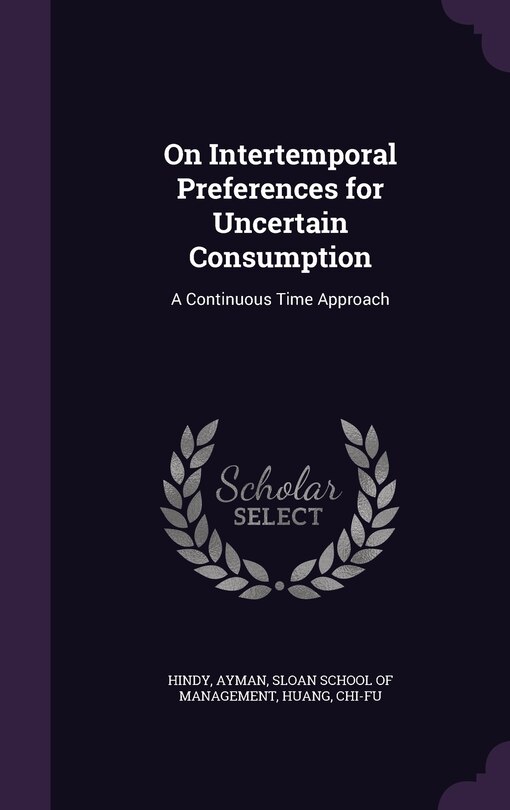 Front cover_On Intertemporal Preferences for Uncertain Consumption