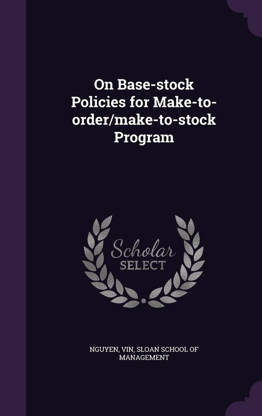 Couverture_On Base-stock Policies for Make-to-order/make-to-stock Program