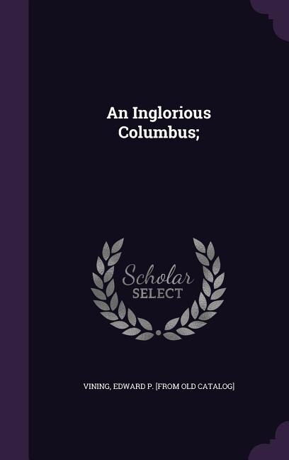 Front cover_An Inglorious Columbus;