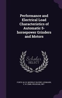 Front cover_Performance and Electrical Load Characteristics of Automatic 5-horsepower Grinders and Motors