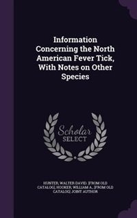 Front cover_Information Concerning the North American Fever Tick, With Notes on Other Species