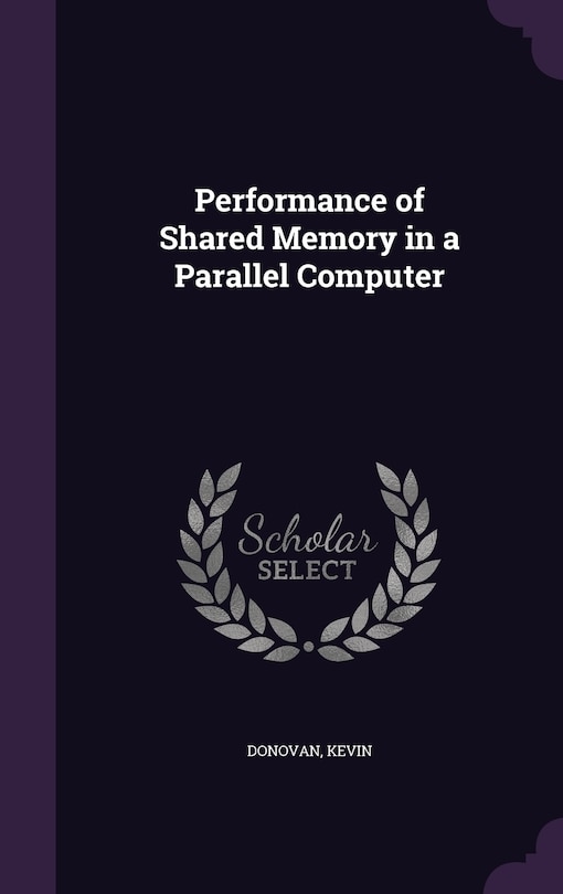 Front cover_Performance of Shared Memory in a Parallel Computer
