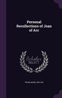 Personal Recollections of Joan of Arc