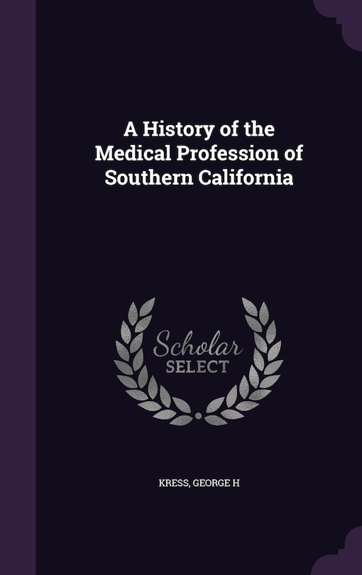 Front cover_A History of the Medical Profession of Southern California