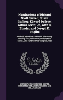 Couverture_Nominations of Richard Scott Carnell, Susan Gaffney, Edward DeSeve, Arthur Levitt, Jr., Alan S. Blinder, and Joseph E. Stiglitz