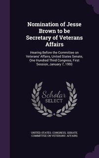 Front cover_Nomination of Jesse Brown to be Secretary of Veterans Affairs