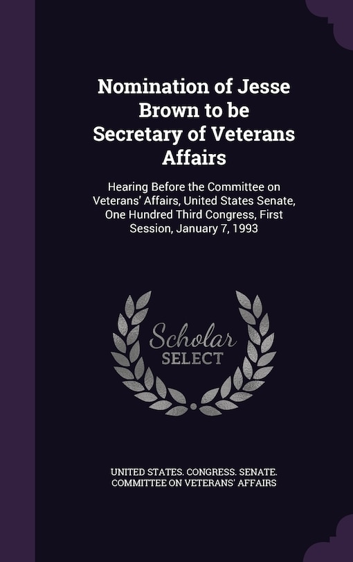 Front cover_Nomination of Jesse Brown to be Secretary of Veterans Affairs