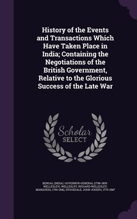 Couverture_History of the Events and Transactions Which Have Taken Place in India; Containing the Negotiations of the British Government, Relative to the Glorious Success of the Late War