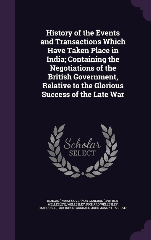 Couverture_History of the Events and Transactions Which Have Taken Place in India; Containing the Negotiations of the British Government, Relative to the Glorious Success of the Late War