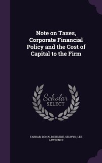 Front cover_Note on Taxes, Corporate Financial Policy and the Cost of Capital to the Firm