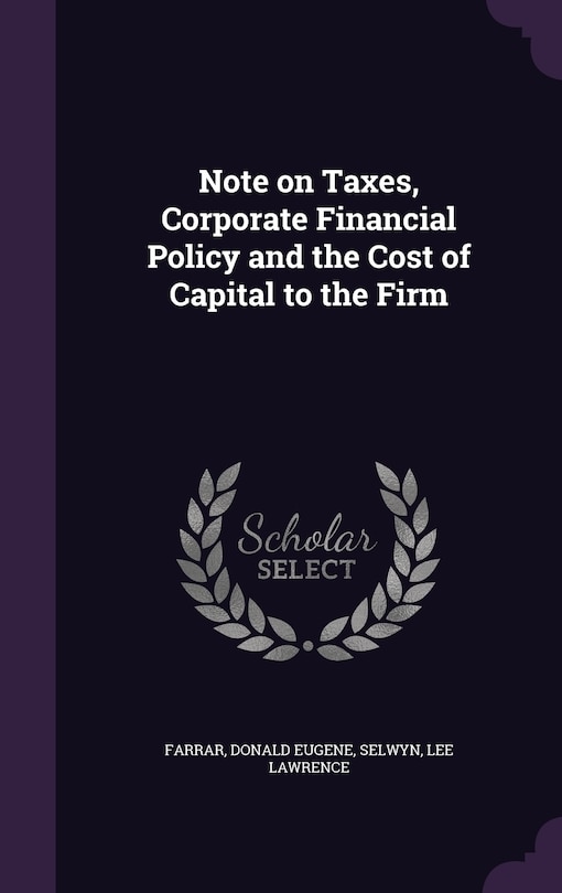 Front cover_Note on Taxes, Corporate Financial Policy and the Cost of Capital to the Firm
