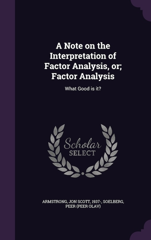 Front cover_A Note on the Interpretation of Factor Analysis, or; Factor Analysis