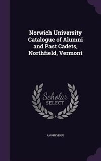 Couverture_Norwich University Catalogue of Alumni and Past Cadets, Northfield, Vermont