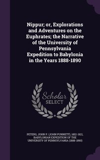 Front cover_Nippur; or, Explorations and Adventures on the Euphrates; the Narrative of the University of Pennsylvania Expedition to Babylonia in the Years 1888-1890