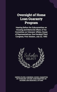 Oversight of Home Loan Guaranty Program: Hearing Before the Subcommittee on Housing and Memorial Affairs of the Committee on Veterans' Affairs, House of Representatives, One Hundred Third Congress, First Session, July 22, 1993