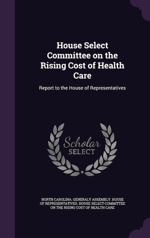 Couverture_House Select Committee on the Rising Cost of Health Care