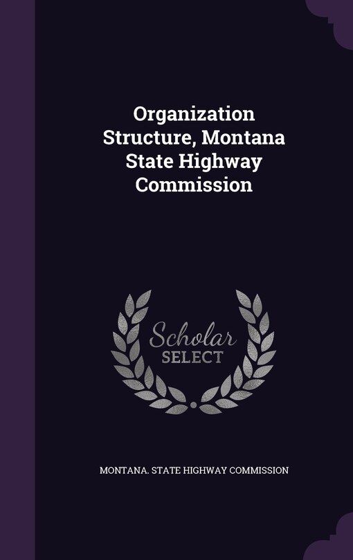 Front cover_Organization Structure, Montana State Highway Commission