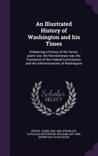 Couverture_An Illustrated History of Washington and his Times