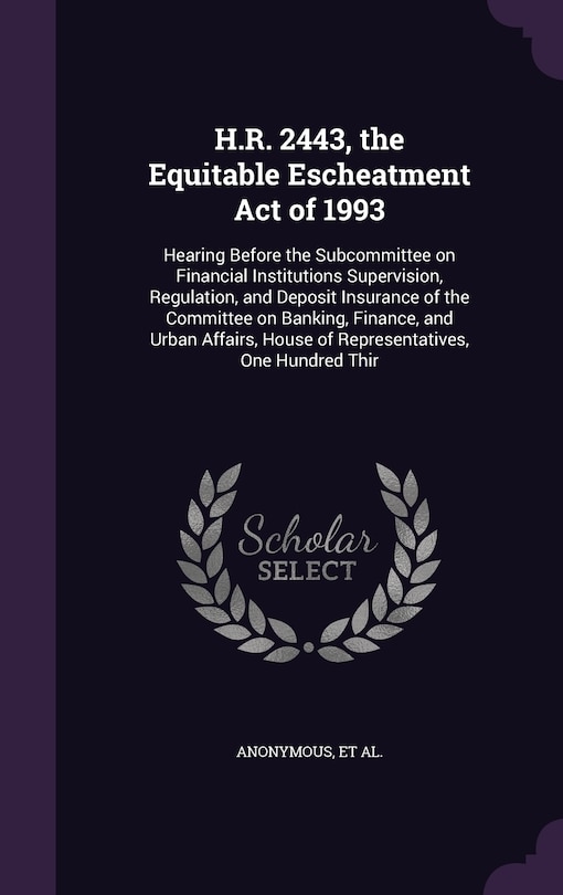 Front cover_H.R. 2443, the Equitable Escheatment Act of 1993