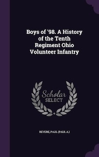 Couverture_Boys of '98. A History of the Tenth Regiment Ohio Volunteer Infantry