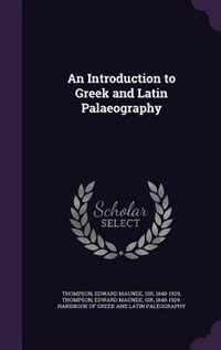 An Introduction to Greek and Latin Palaeography