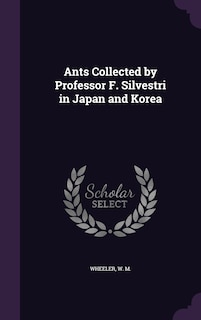 Front cover_Ants Collected by Professor F. Silvestri in Japan and Korea