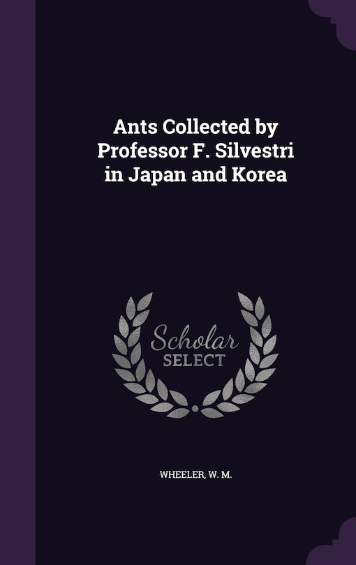 Front cover_Ants Collected by Professor F. Silvestri in Japan and Korea