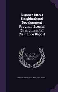 Sumner Street Neighborhood Development Program Special Environmental Clearance Report de Boston Redevelopment Authority