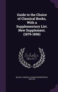 Front cover_Guide to the Choice of Classical Books, With a Supplementary List. New Supplement. (1879-1896)