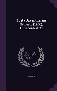 Couverture_Lusty Juventus. An Hitherto (1906), Unrecorded Ed