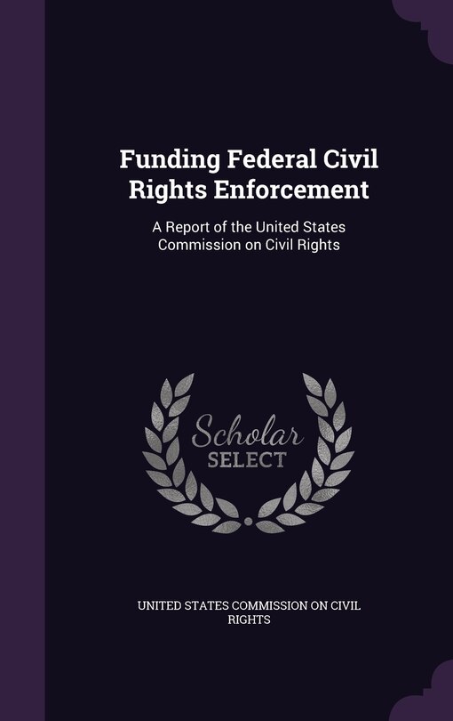 Front cover_Funding Federal Civil Rights Enforcement