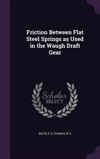 Front cover_Friction Between Flat Steel Springs as Used in the Waugh Draft Gear