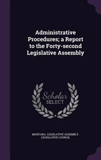 Front cover_Administrative Procedures; a Report to the Forty-second Legislative Assembly
